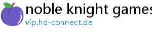 noble knight games